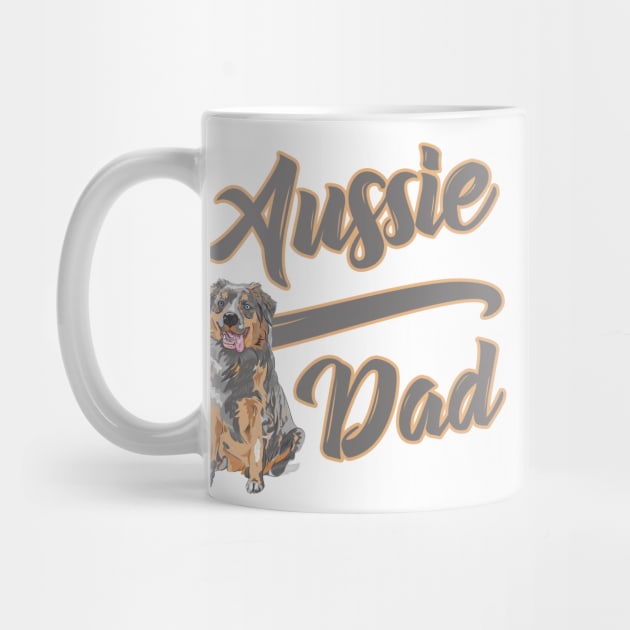 Aussie Dad! Especially for Australian Shepherd Lovers! by rs-designs